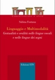 Linguaggio e multimodalità. Gestualità e oralità nelle lingue vocali e nelle lingue dei segni